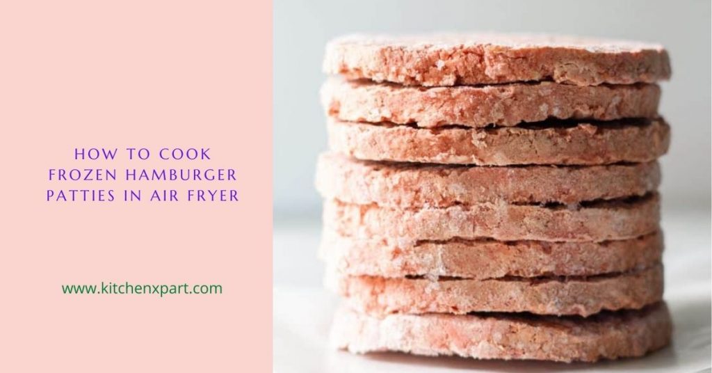 How To Cook Frozen Hamburger Patties In Air Fryer