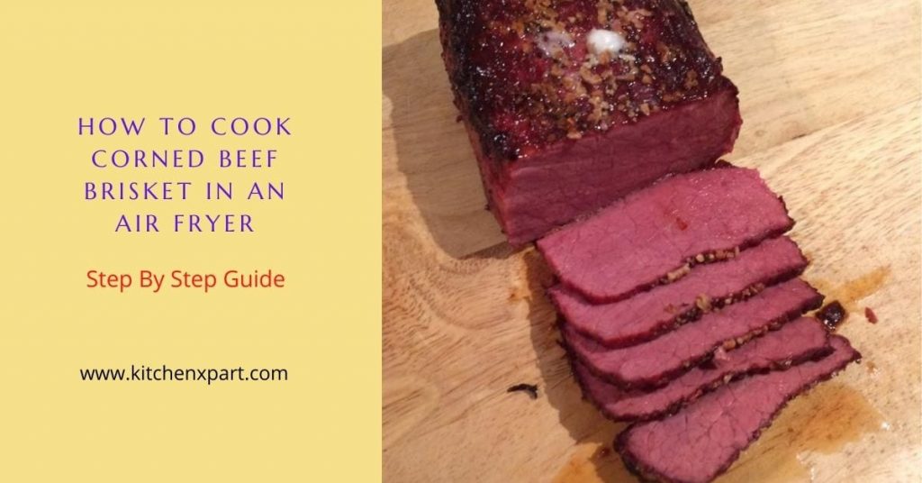 How To Cook Corned Beef Brisket In Air Fryer