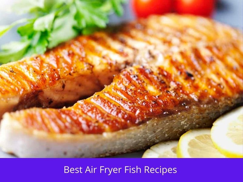 Best Air Fryer Fish Recipes 