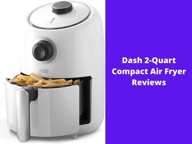 Dash 2 Quart Compact Air Fryer Reviews