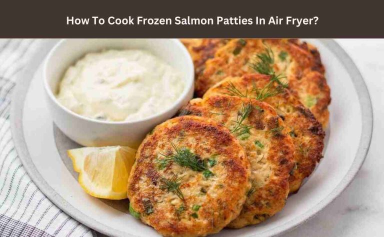 How To Cook Frozen Salmon Patties In Air Fryer