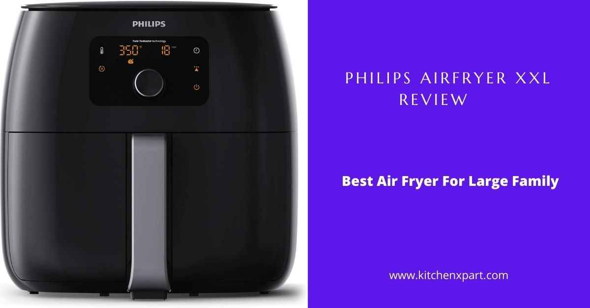 Philips AirFryer XXL Review