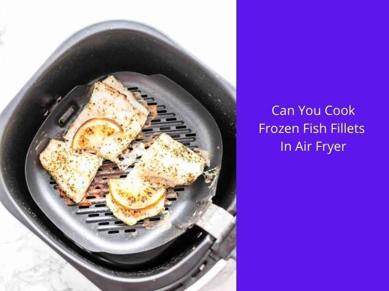 air fryer fish fillet frozen