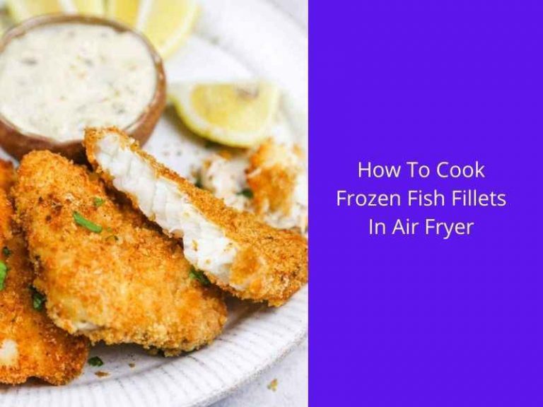How to Cook Frozen Fish Fillets in Air Fryer The Top Meal