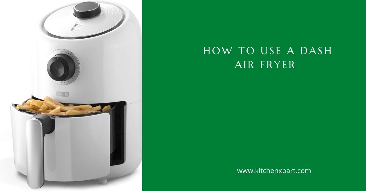 how to use a dash air fryer