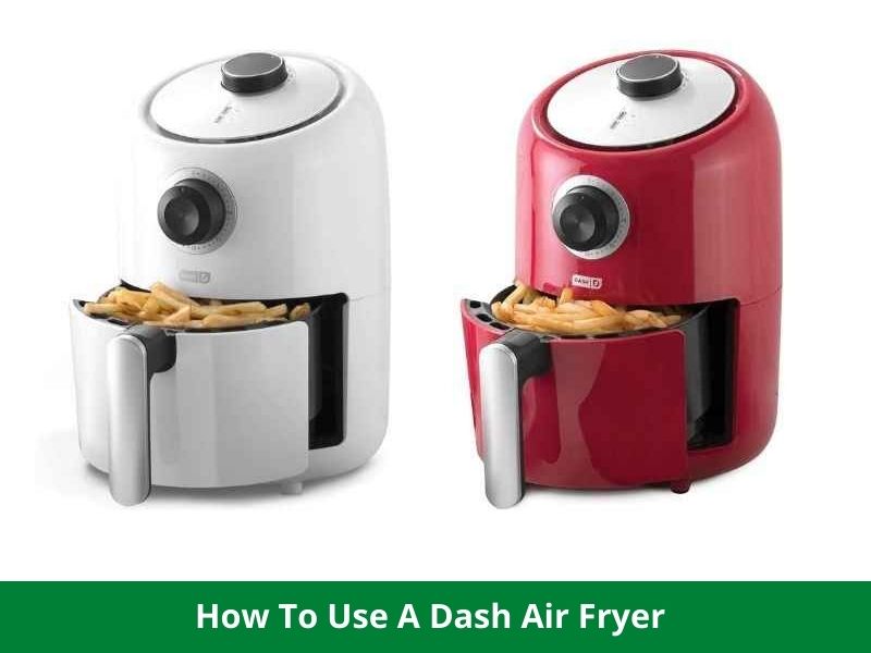 how to use dash air fryer 