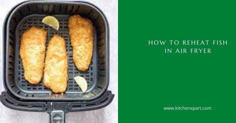 How to Reheat Fish in Air Fryer