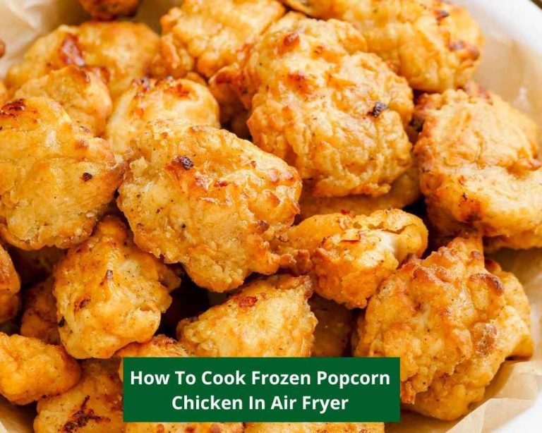 How To Cook Frozen Popcorn Chicken In Air Fryer