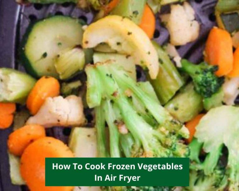 How To Cook Frozen Vegetables In Air Fryer