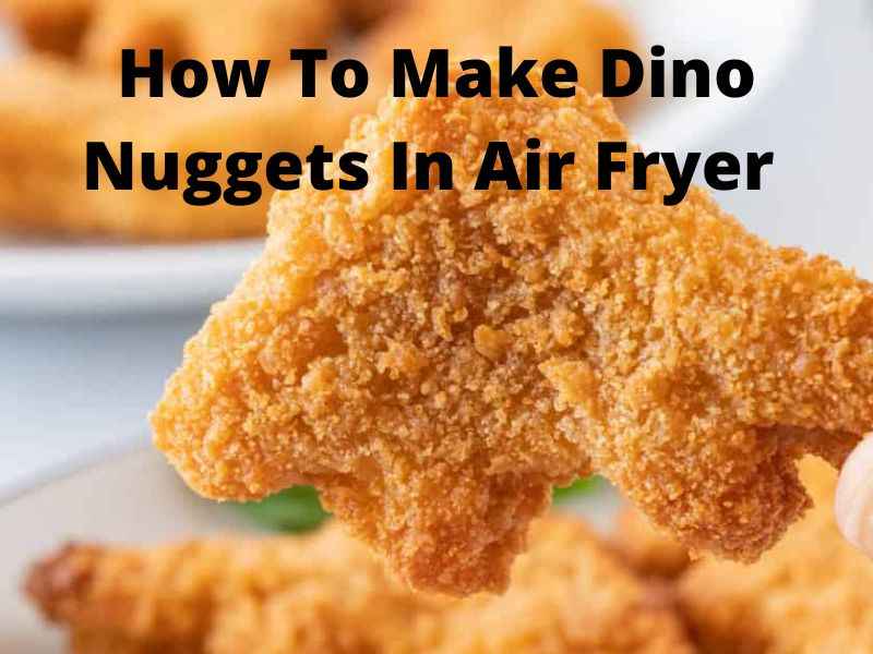 How To Make Dino Nuggets In Air Fryer