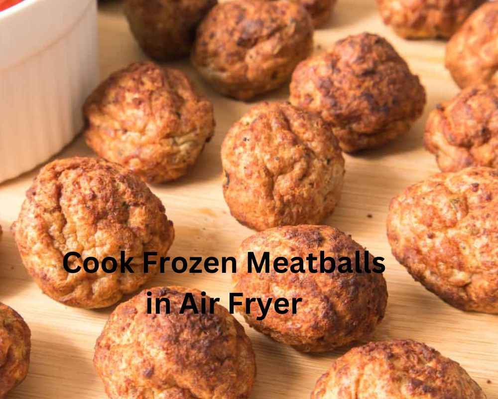 How to Cook Frozen Meatballs in Air Fryer