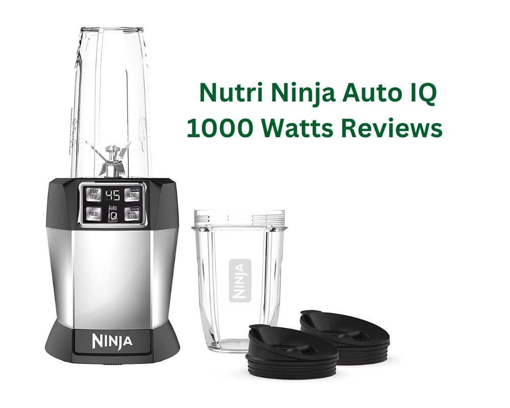 Nutri Ninja Auto IQ 1000 Watts Reviews