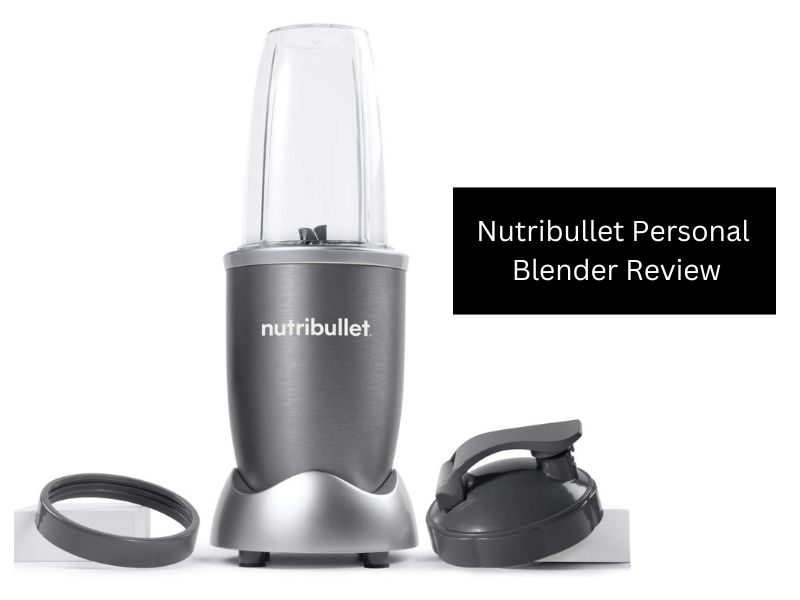 Nutribullet Personal Blender Review