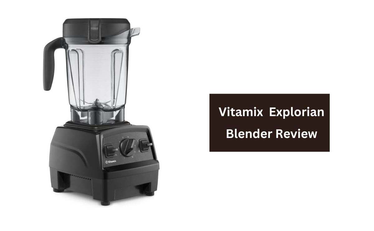 Vitamix Explorian Blender Review