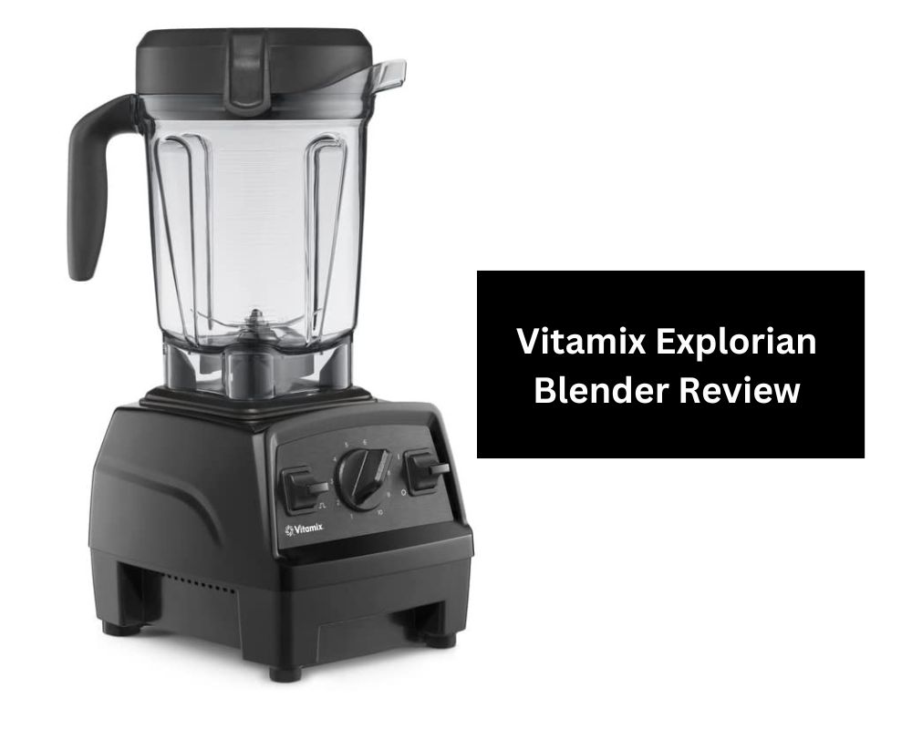 Vitamix Explorian Blender Review