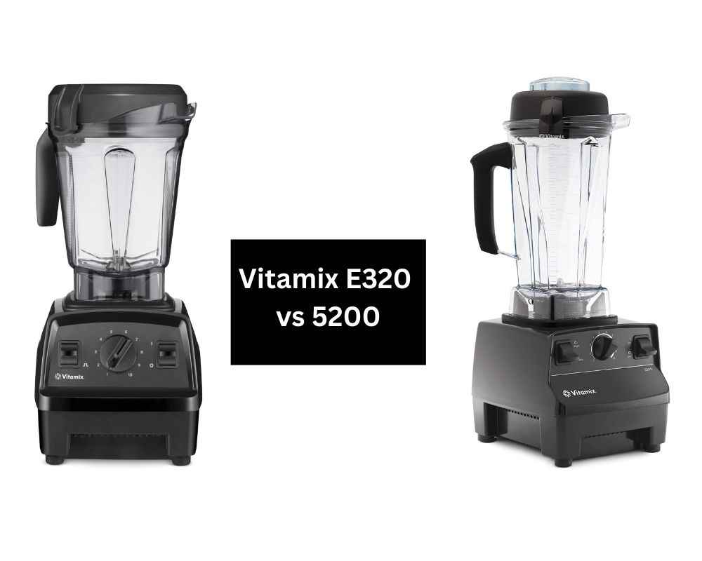 Vitamix E320 vs 5200 Blender