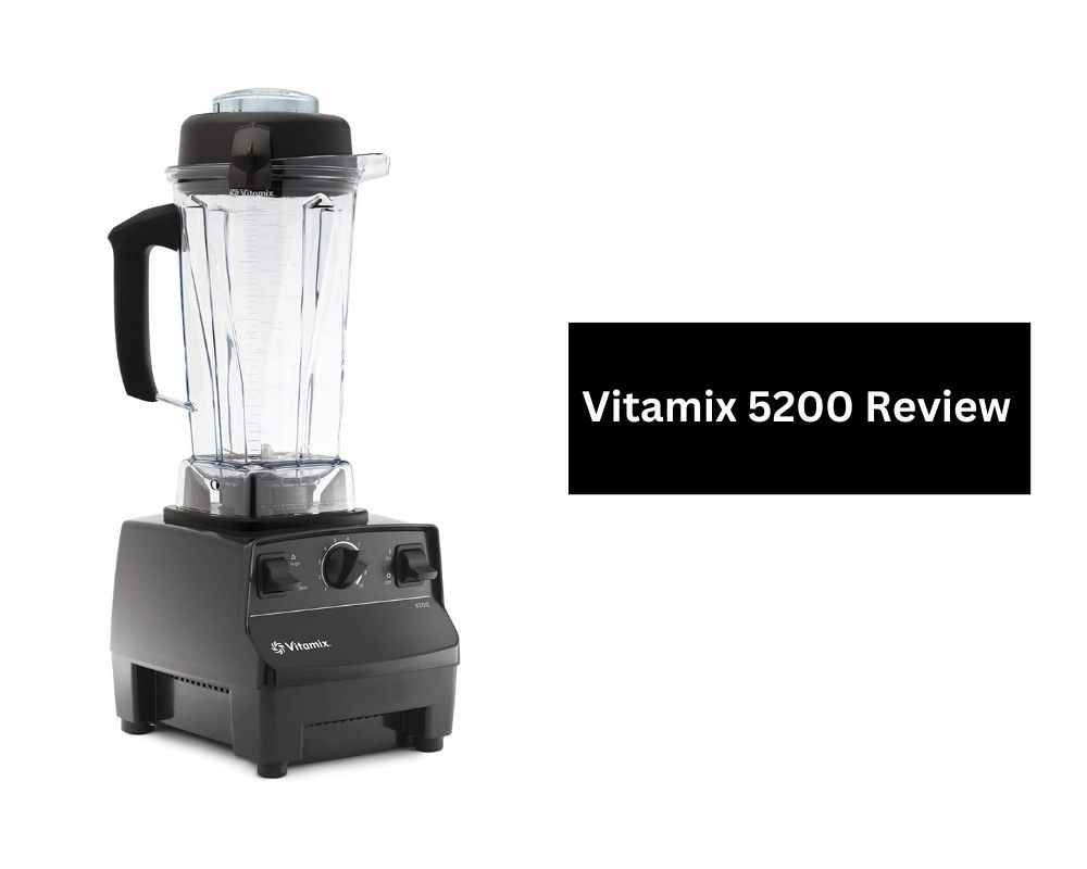 Vitamix 5200 Review