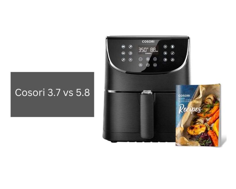 Cosori 3.7 vs 5.8 Air Fryer