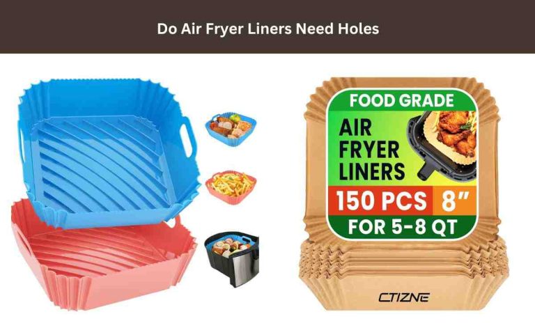 Do Air Fryer Liners Need Holes